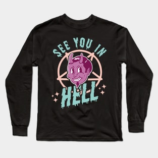 See You In Hell - Gothic Halloween Funny Satan Pastel Goth Long Sleeve T-Shirt